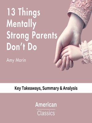 cover image of 13 Things Mentally Strong Parents Don't Do by Amy Morin